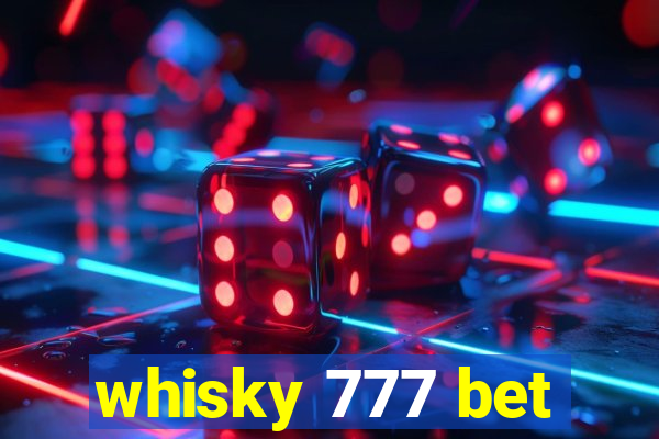 whisky 777 bet